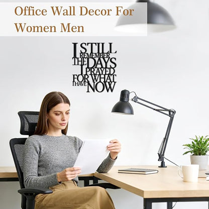 Motivational Black Metal Wall Art Home Office Decor Inspirational Living Room Wall Decor for Bedroom,I Still Remember The Days I Prayed What I Have Now,Encouragement House Warming Gift for Women Men