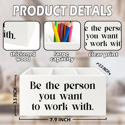 Be the Person You Want to Work with White Pen Pencil Holder Organizer for Desk, Inspirational Gifts for Women Men, Motivational Wooden Box Sign for Home Office Desk Tabletop Decorations