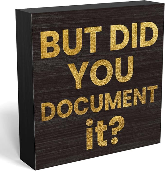 mmiishe But Did You Document It Office Decor Wooden Box Sign for Coworkers | Office Desk Decorations for Work Wooden Box Sign Decorative for Shelf Library Inspirational Gifts for Women 5 x 5 Inches