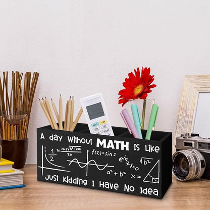 Math Classroom Decor for Desk, Math Teacher Gift for Women Men, A Day Without Is like Just Kidding I Have No Idea Black Wooden Pen Pencil Holder for Classroom Office Desk Accessories