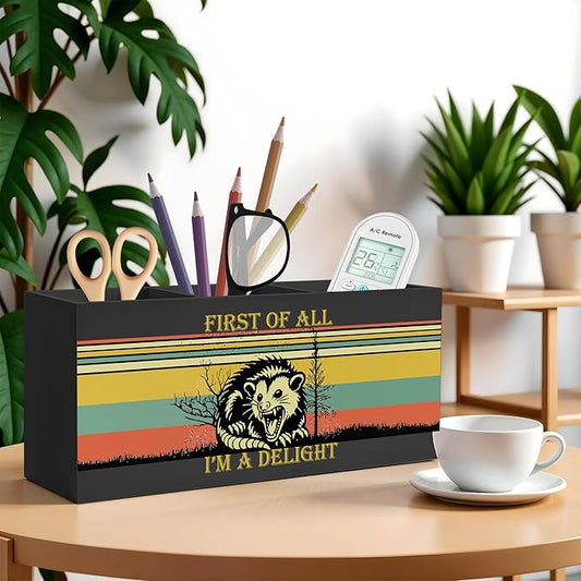 Sarcastic Angry Opossum Pencil Pen Holder for Desk, First of All I'm A Delight Wooden Pencil Holder Organizer for Home Office Desk Accessories, Funny Office Gifts for Women Men
