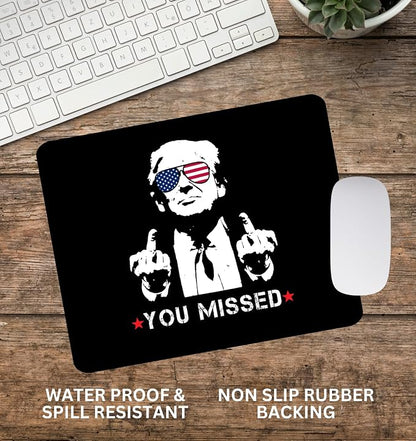 You Missed Trump Mouse Pad Funny Trump Mousepad