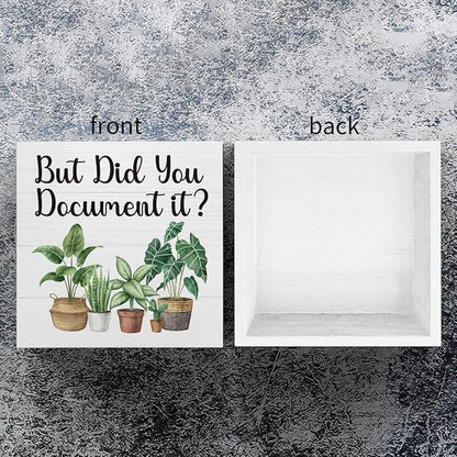 mmiishe But Did You Document It Funny Office Cubicle Accessories for Work | Plant Lover Gifts for Women Friend Coworkers Rustic Square Desk Decor Sign for Shelf Office Desk Accessories 5 x 5 Inches