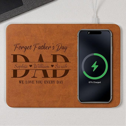 Personalized Leather Charging Mat, Dad Forget Father's Day We Love You Everyday, Wireless Charging Desk Mat, Custom Dad Gift, Fathers Day Gift for Dad, Papa, Grandpa, Daddy 1