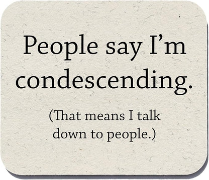Condescending Funny Quote Mouse Pad