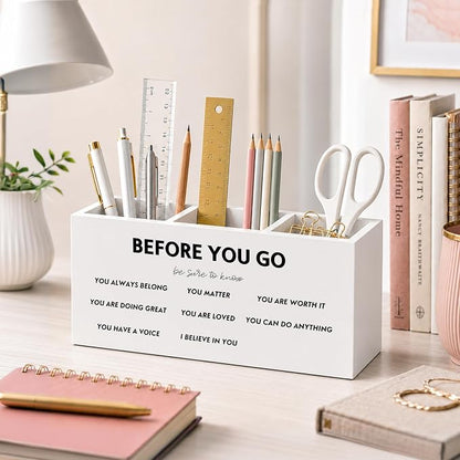 Motivational Classroom Pen Holder for Desk, Before You Go Be Sure to Know Positive Affirmations Wooden Box Sign Desk Decor for Home Office Decoration, Inspirational Pencil Organizer