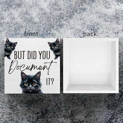 mmiishe But Did You Document It Funny Cat Office Decor for Black Cat Lover | Black Cat Gifts for HR Colleague Friend Women Men Cute Desk Decor Wooden Box Sign for Home Office Desk Boss Gift 5 x 5 Inches