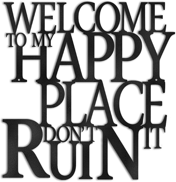 Black Metal Wall Art Funny Bathroom Office Kitchen Bar Garden Living Room Wall Decor for Bedroom Farmhouse Home Decor,Welcome To My Happy Place Don't Ruin It Sign,House Warming Gifts for Women Men